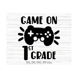Game On 1st Grade SVG, Video Game First Day of School, 1st Grade Boy Gaming, 1st Grade Back To School Shirt design, Cric