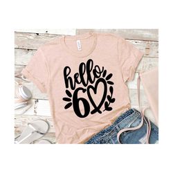 Hello Sixty svg, 60th Birthday svg, Hello 60 svg, 60 Years Old Shirt Design, 60th Birthday svg For Women | Includes svg