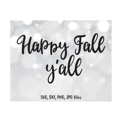Happy Fall y'all SVG, Fall SVG, Happy Fall y'all Cut File, Fall shirt design, Happy Fall y'all Cricut, Fall Silhouette -