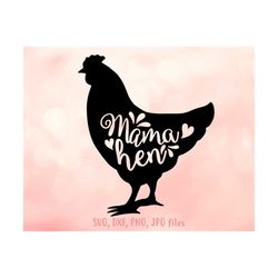 Mama Hen svg, Chicken svg, Chick Lover svg, Chicken Shirt svg, Farm Mom svg, Mama Chicken svg, Farm Life svg, Cricut Sil