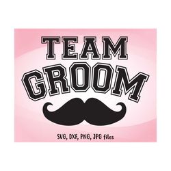 Team Groom Svg, Wedding Svg, Team Groom Iron On, Team Groom Shirt Design, Team Groom Cricut, Team Groom Silhouette, Team