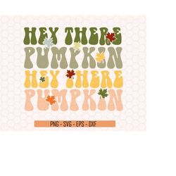 Hey There Pumpkin Svg, Retro Thanksgiving Svg, Fall Pumpkin Svg, Pumpkin Svg, Fall Svg, Autumn Leaves Svg, Pumpkin Spice