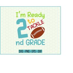 Back To School Svg, I'm Ready To Tackle Svg, 2nd Grade Svg, 2nd Grade Squad Svg, Football Grade Svg, Kids' Ready to Tack