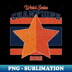 PNG Transparent Digital Download - Houston Baseball 2022 World Series Champions - Distressed Style
