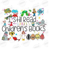 I Still Read Children's Books Png, Teacher Reading Books Png, Elephant And Piggie Reading Books, Hungry Caterpillar Book