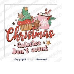 Christmas Calories Don't Count PNG PNG, Sublimation Design, Merry Christmas Png,Christmas Milk Png,Christmas Png,Holiday