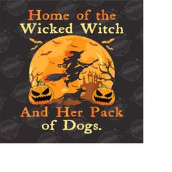 Home Of The Wicked Witch And Her Pack Of Dogs Png, Home Of The Wicked Witch PNG, Halloween Dog Sign,  Wicked Witch Png,