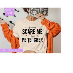 PE Teacher Halloween Shirts, Spooky Teacher Shirt, PE Teacher Shirts, Retro Halloween Teacher, You Cant Scare Me Im A PE