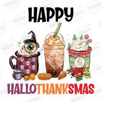 Happy Hallothanksmas Coffee Png, Happy Halloween Png, Thanksgiving Png, Christmas Png, Santa Png, Autumn Png for Sublima