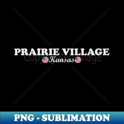 Prairie Village Kansas - High-Quality Sublimation PNG Digital Download with Transparent Background
