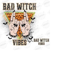 Bad Witch Vibes Png, Halloween Witch, Witch Hand, Halloween Sublimation, Halloween Png, witchy png, spooky png, Sublimat