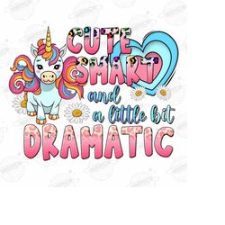 Cute Smart And A Little Bit Dramatic Png, Unicorn Png, Unicorn Design, Cute Unicorn Png, Dramatic Png, Sublimation Desig