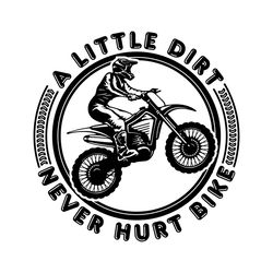 Little Dirt Never Hurt svg, Motorcross svg, A Little Dirt Never Hurt png