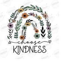 Choose Kindness PNG | Kindness png | Be Kind png | Flowers png | Sublimation Design | Digital Design Download | Shirt De