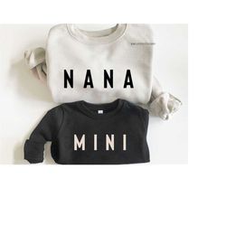 Matching Nana and Mini Shirts, Nana Sweatshirt, Grandmother Shirts, Best Gifts for Nana, Matching Nana and Me Sweaters,