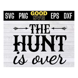 the hunt is over SVG PNG Dxf Eps Cricut File Silhouette Art