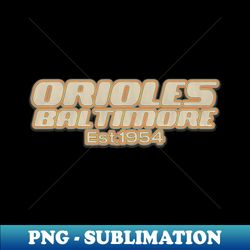 Baltimore Orioles - Old Style Vintage PNG Sublimation Digital Download - Perfect for Retro Enthusiasts