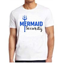 Mermaid Security Family Dad Merdad Funny Meme Cult Movie Gift Tee T Shirt 793
