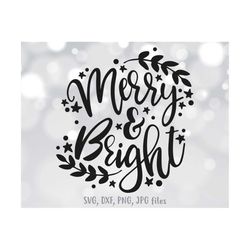 Merry And Bright svg, Christmas svg, Holiday Shirt Design svg, Unique Christmas Saying svg, Snowflake svg, Santa svg, Wi