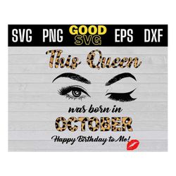 This Queen Was Born In october Happy Birthday To Me Leopard SVG PNG Dxf Eps Cricut File Silhouette Art