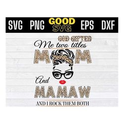 Mom And mamaw Leopard, God Gifted Me Two Titles Mom And mamaw Svg, Mother's Day Svg PNG Dxf EPS Cricut File Silhouette A