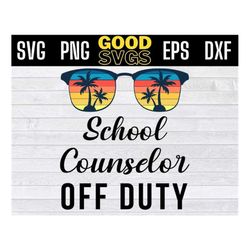 School Counselor Off Duty Retro Vintage Glasses Funny Summer Holiday SVG PNG Dxf Eps Cricut File Silhouette Art