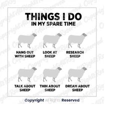 Sheep PNG , Thinks I Do In My Spare Time PNG,Talk About Sheeps Coffee PNG, files for cricut, silhouette cut files,print