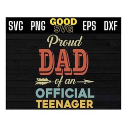 Proud dad Of An Official Teenager 13th Birthday Party 13 Years Old Svg Png Eps Dxf
