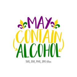 Mardi Gras svg, May Contain Alcohol svg, Drunk Mardi Gras svg, Nola Drinking svg, Women Mardi Gras svg