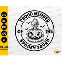 Proud Member Of the Spooky Squad SVG | Trick Or Treating T-Shirt Sticker Loot Bag | Cricut Cut File Cuttable Clip Art Di