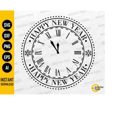 New Year Clock SVG | Happy New Year 2022 | NYE Party Decoration Tee Decor Decal | Cricut Silhouette Printable Clipart Di