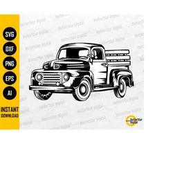 farm truck svg | vintage truck svg | pickup decal graphics illustration | cricut cutting file cuttable clipart vector di