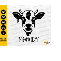 Mooody SVG | Moody SVG | Cute Funny Cow T-Shirt Vinyl Clip Art Vector Stencil | Cricut Cutting Files Silhouette Cameo Di