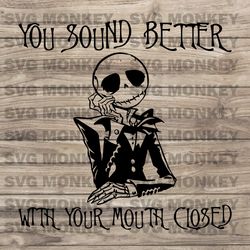 You Sound Better With Your Mouth Closed SVG Cricut File SVG EPS DXF PNG