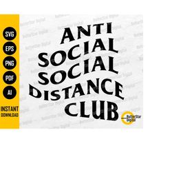 Anti Social Social Distance Club SVG | Social Distancing Street Wear | Cricut Cutting File | Clipart Vector Digital Down