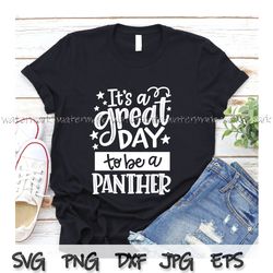 Its a great day to be a Panther svg, png, school mascot svg, teacher svg, handlettered svg, cricut, Instantdownload