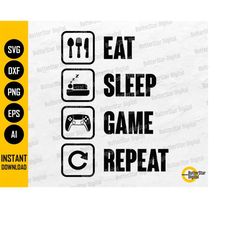 Eat Sleep Game Repeat SVG | Video Gamer T-Shirt Gift | Cricut Cut Silhouette Cameo Printable Clipart Vector Digital Down