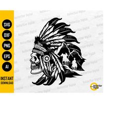 Indian Skull SVG | Village Chief Head Dress Feathers Tribe Tattoo T-Shirt Vinyl Decal | Cutting Files Clipart Vector Dig