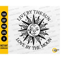 Live By The Sun Love By The Moon SVG | Astrology SVG | Cricut Silhouette Cameo Cutting Files Printable Clipart Vector Di