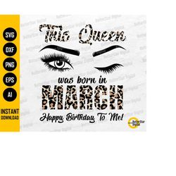 March Girl SVG | This Queen SVG | Women Born In March Cute Birthday Gift Idea T-Shirt Iron On Transfer Mug | Leopard SVG