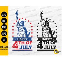Happy 4th Of July SVG | Statue Of Liberty SVG | Independence Day SVG | Cricut Silhouette Cutting Files Clipart Vector Di