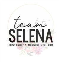 Team Selena SVG, Team Selena PNG, Selena Gomez Fan, Selena Gomez Shirt, Team Jelena, Mean Girls, svg, png