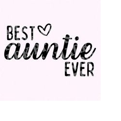 Best Auntie Shirt SVG, Aunt Gift for Auntie, Trendy SVG Designs Cricut SVG Silhouette svg Cut File, Aunt svg