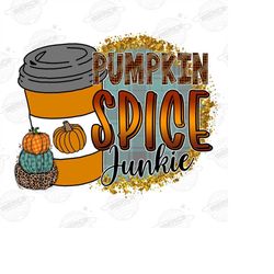 Pumpkin Spice Junkie Png, Pumpkin Clipart, Leopard Pumpkin Png, Autumn Png,Fall Sublimate Design,Png Sublimation Design,