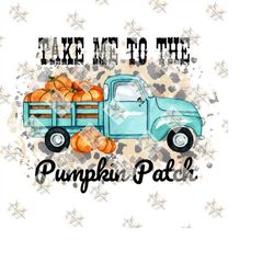 Take me to the pumpkin patch png, pumpkin patch truck png, fall vibes png, Halloween png