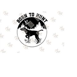 born to hunt png, born to hunt svg, bird hunting png, bird hunting svg, hunter png, hunter svg, hunting png, hunting svg
