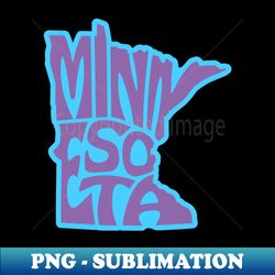 Minnesota State Pride - Minnesota Map - High-Quality Sublimation Download