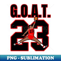 GOAT 23 - PNG Transparent Digital Download - Perfect for Sublimation Success