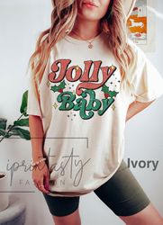 Comfort Colors Jolly baby Christmas Shirt Png, Funny Christmas Shirt Png,  womens holiday Shirt Png, holiday apparel, iP
