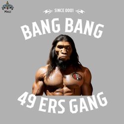 Bang bang 49 ers Gang graphic design PNG Download